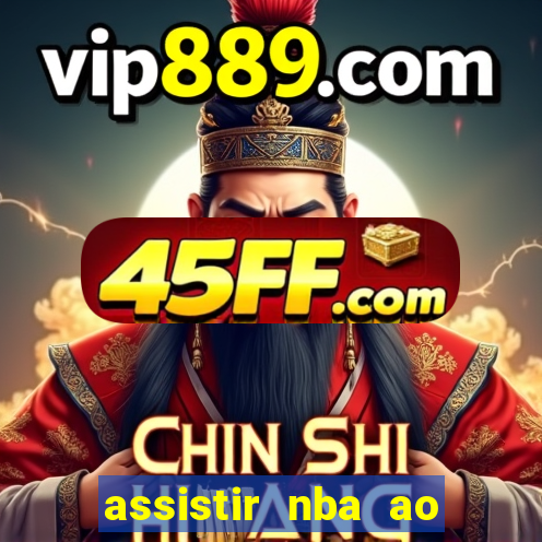 assistir nba ao vivo multicanais